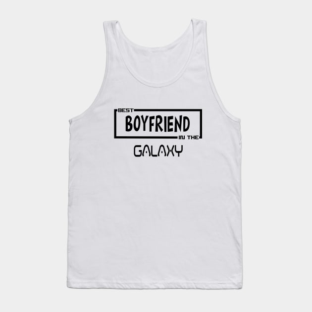 best boyfriend in the galaxy Tank Top by TTL